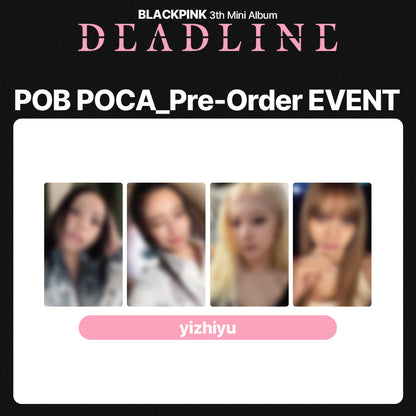 BLACKPINK 3rd Mini Album 'DEADLINE' POB (yizhiyu)