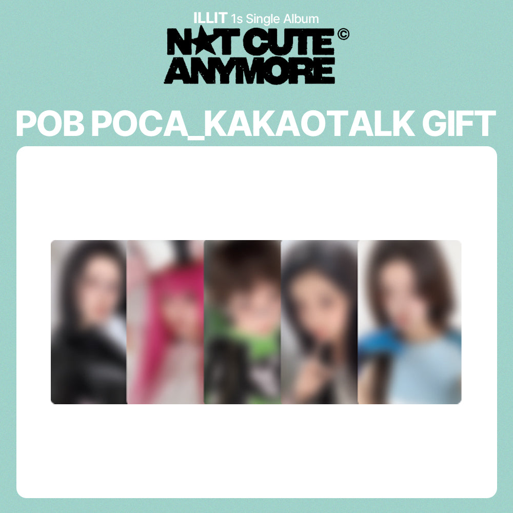 ILLIT 1st Single Album 'NOT CUTE ANYMORE' POB (KAKAOTALK GIFT)