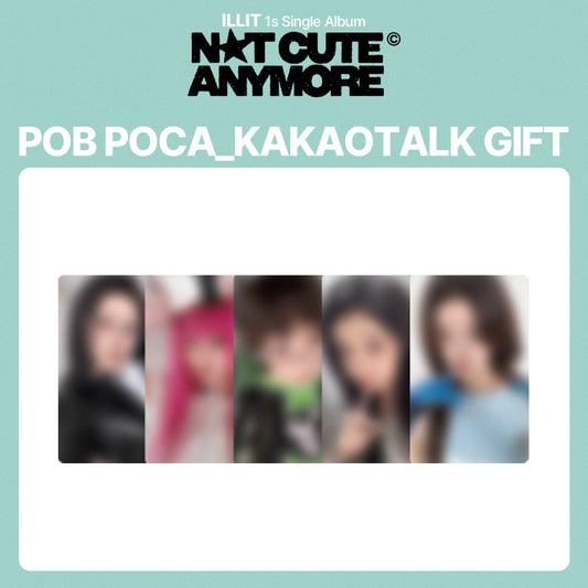 ILLIT 1st Single Album 'NOT CUTE ANYMORE' POB (KAKAOTALK GIFT)