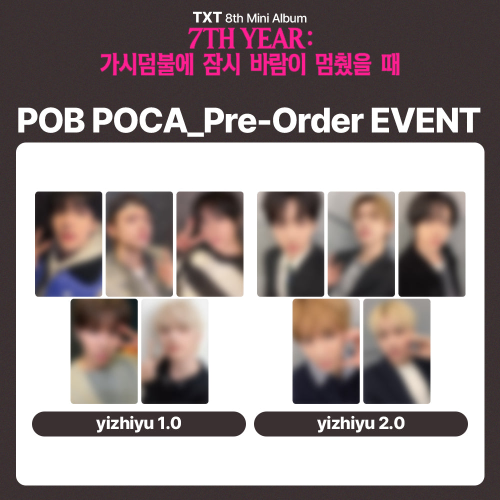 TXT 8th Mini Album '7TH YEAR : A Moment of Stillness in the Thorns' POB (yizhiyu)