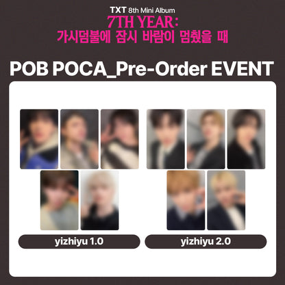 TXT 8th Mini Album '7TH YEAR : A Moment of Stillness in the Thorns' POB (yizhiyu)